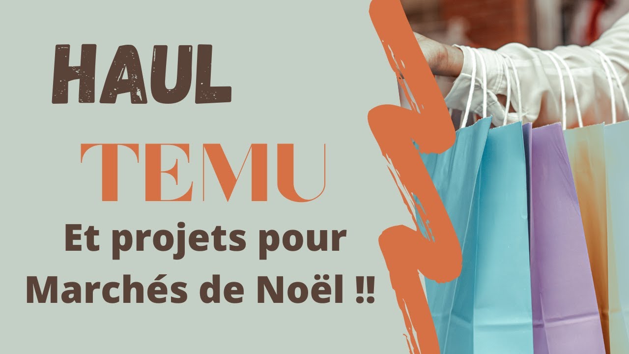 HAUL TEMU !! Et mes projets pour les prochaines vidéos : je prépare les marchés de Noël !