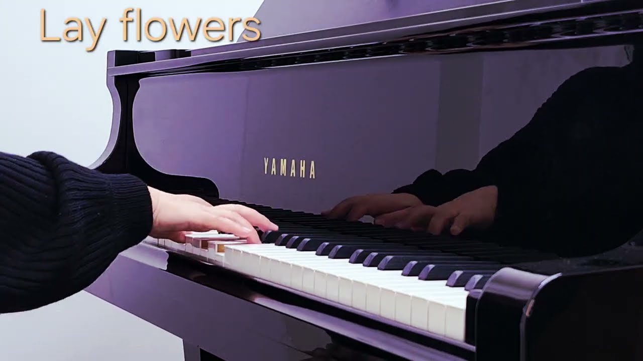 Lay flowers（ピアノオリジナル曲）piano original healing music 【癒しピアノ】＃ピアノオリジナル