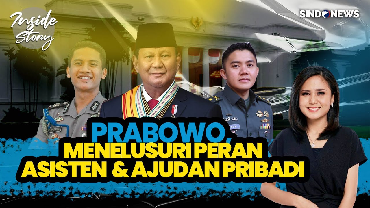 Mengenal Sosok Asisten dan Ajudan Pribadi Prabowo Subianto - Inside Story 26/10
