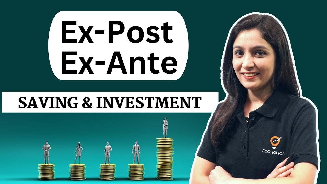 Ex Post and Ex Ante Saving and Investment | Macroeconomics | Ecoholics