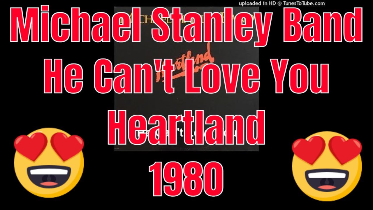 Michael Stanley Band - He Can't Love You - Heartland - 1980