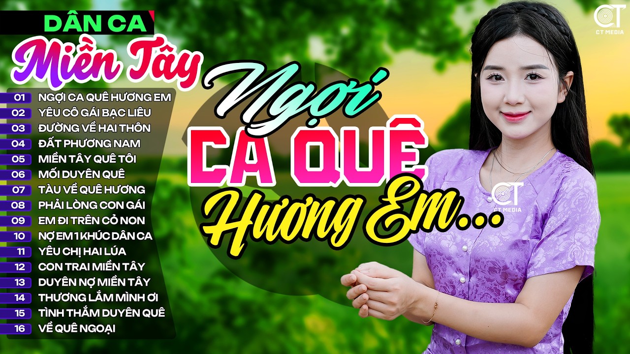 Lk Ngợi Ca Quê Hương Em, LK Nhạc Dân Ca Miền Tây Chọn Lọc Hay Nhất, Nhạc Dân Ca Trữ Tình Quê Hương