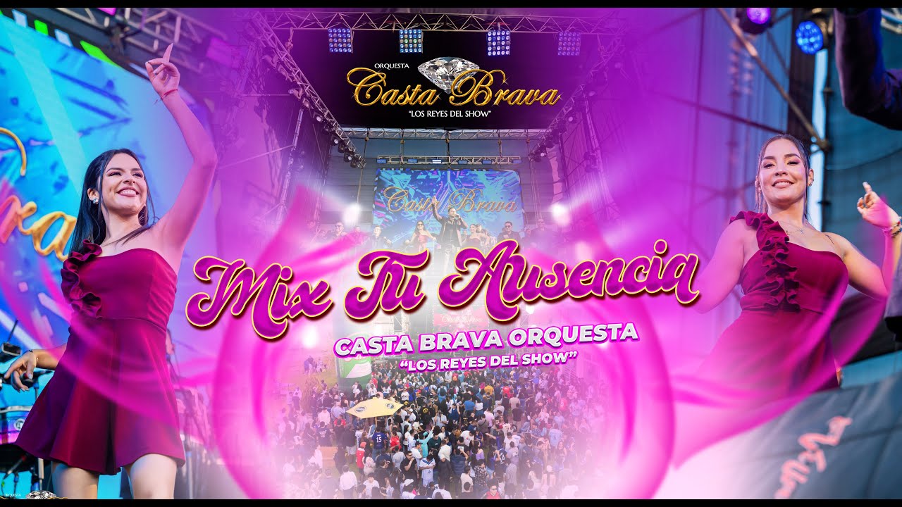 Mix Tu Ausencia - Casta Brava Orquesta 
