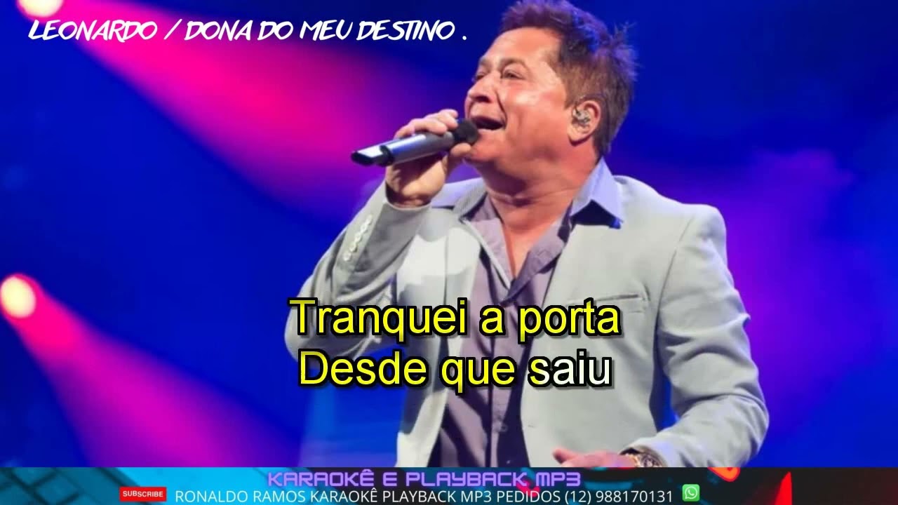 karaokê - Leonardo  -  Dona do Meu Destino  .