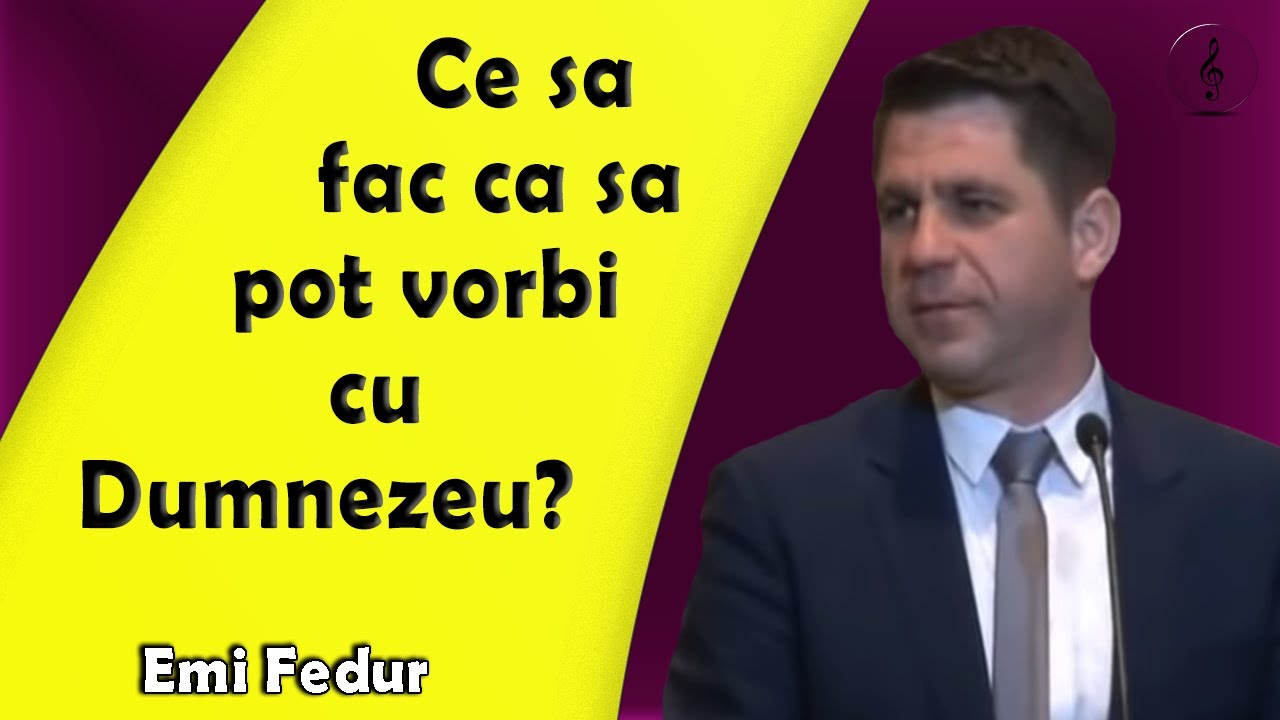 Emi Fedur - Ce sa fac ca sa pot vorbi cu Dumnezeu? | Matei 5:6-8 | PREDICI