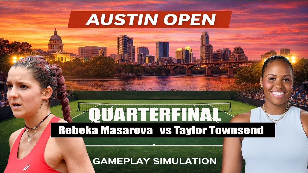 Austin Open | Rebeka Masarova   vs Taylor Townsend    | [27 FEB 2026] | Gameplay Simulation