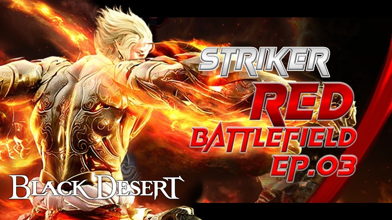 STRIKER PVP l Red Battlefield | Montage | Black Desert online EP.03