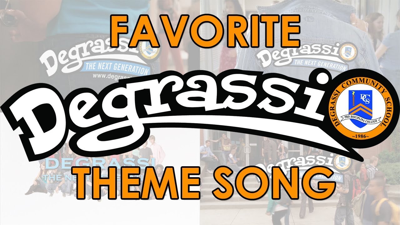 Favorite Degrassi Theme Song