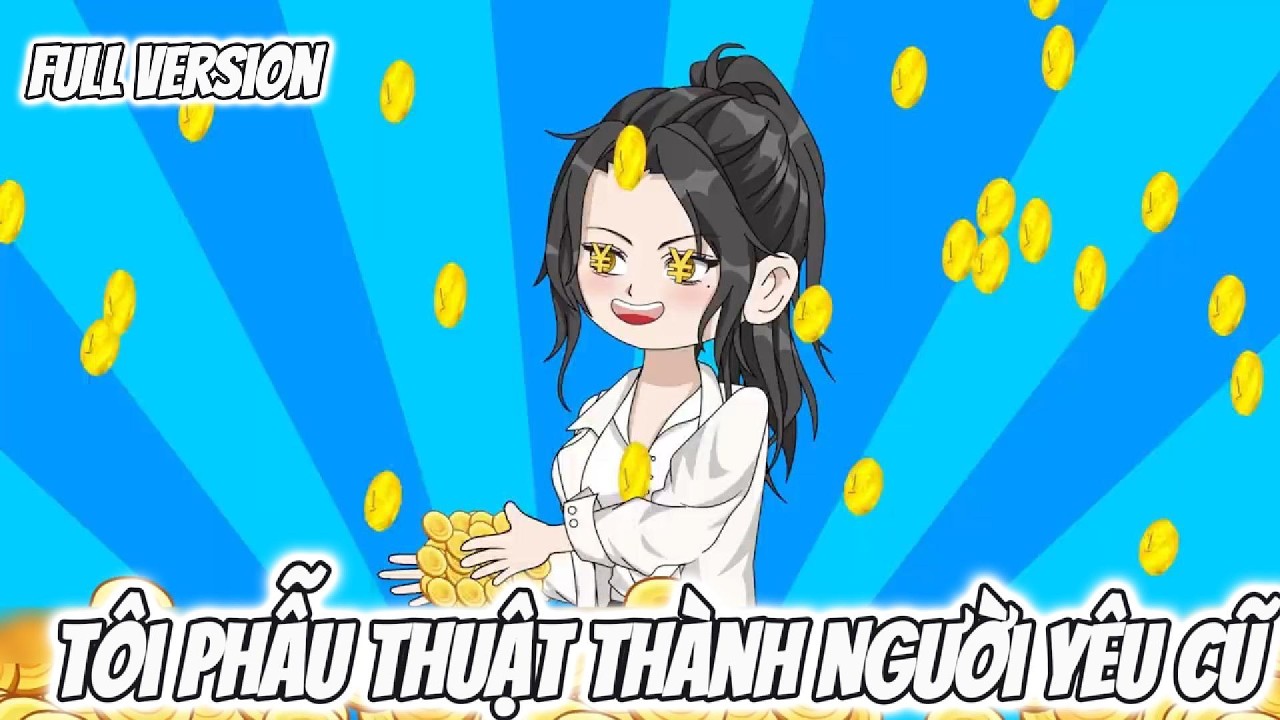 Full Version | Tôi phẫu thuật thành Người yêu cũ
