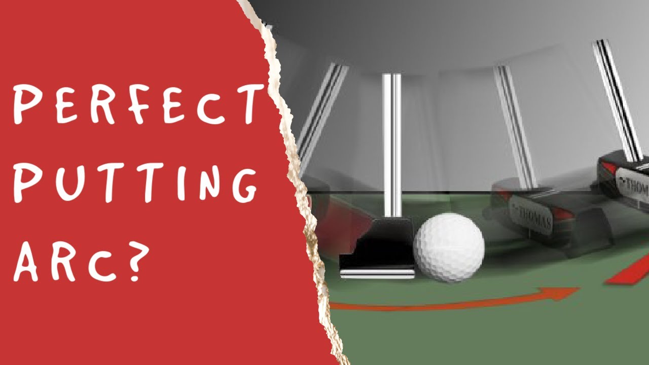 Perfect Putting Arc?