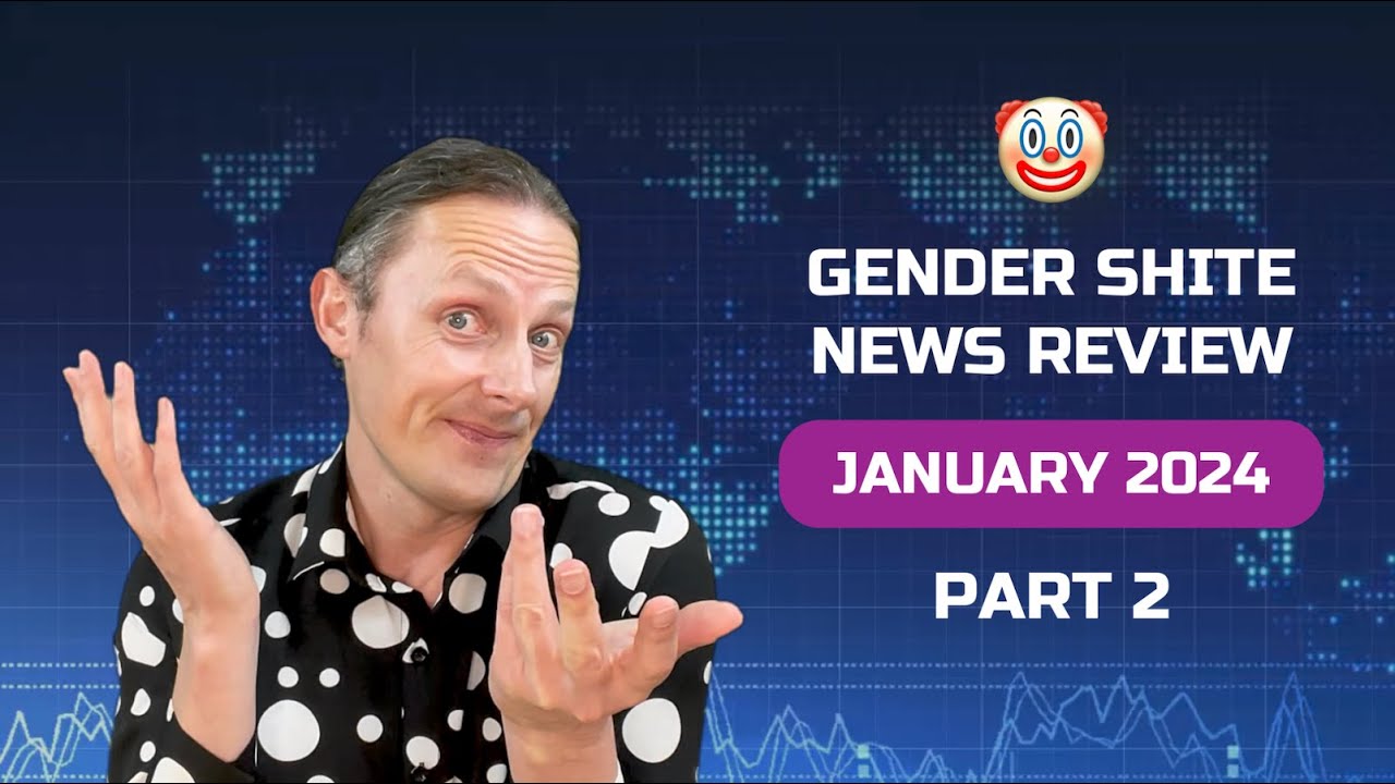 🤡 Обзор новостей о гендерном дерьме &mdash; январь 2024 г. (ЧАСТЬ 2)