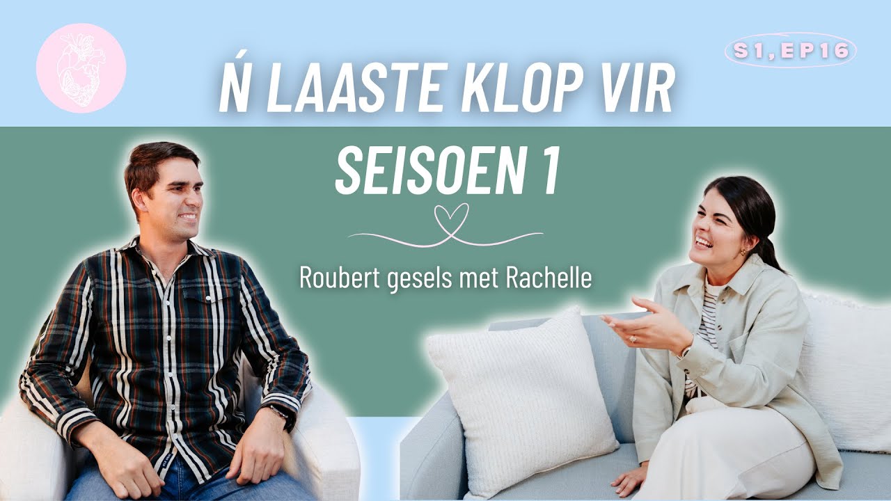 S1, EP16 -  ‘n Laaste KLOP vir Seisoen 1 🎞️ Roubert & Rachelle
