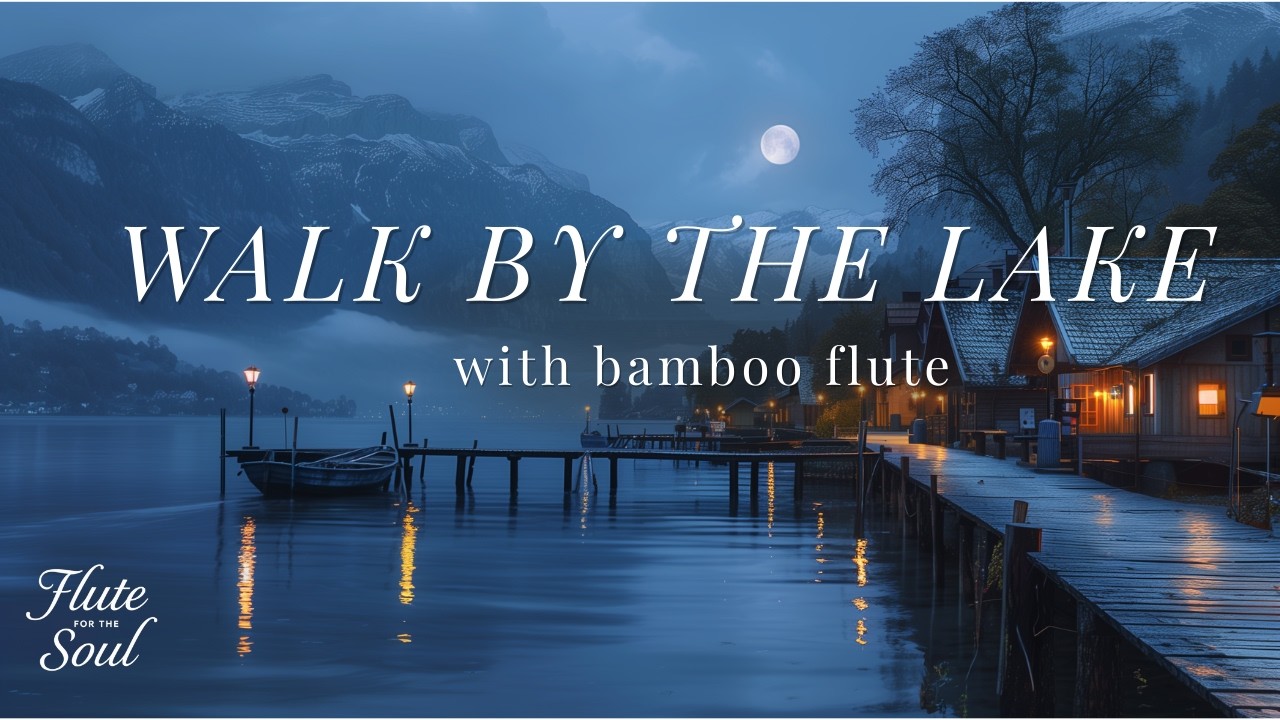 1 Hour Relaxing Bamboo Flute Music for Sleep and Stress Relief | Walk by the Lake