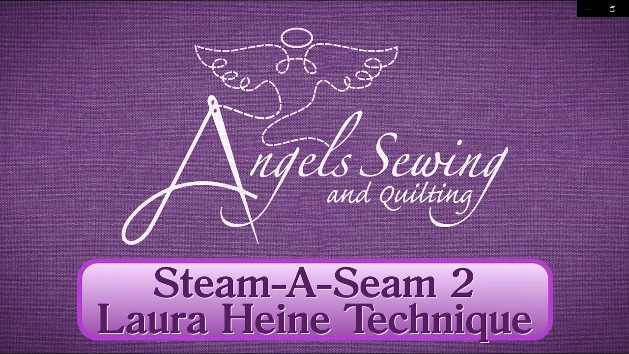 Angels Sewing and Quilting Demo Laura Heine Steam-A-Seam 2