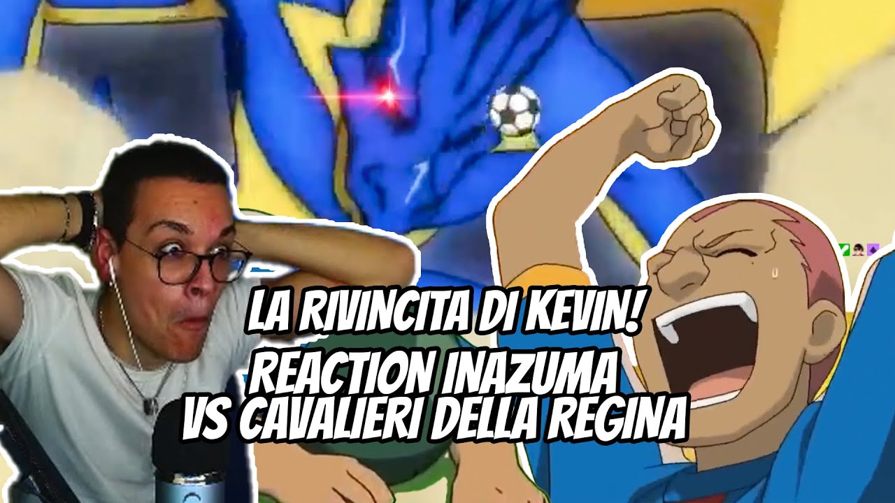 LA RIVINCITA DI KEVIN! - INAZUMA JAPAN VS CAVALIERI DELLA REGINA - 🔴 REACTION INAZUMA ELEVEN ITA ⚽️