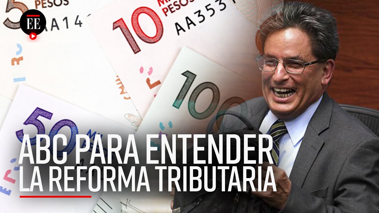 Reforma tributaria 2021: esto es lo que deben saber los colombianos | El Espectador