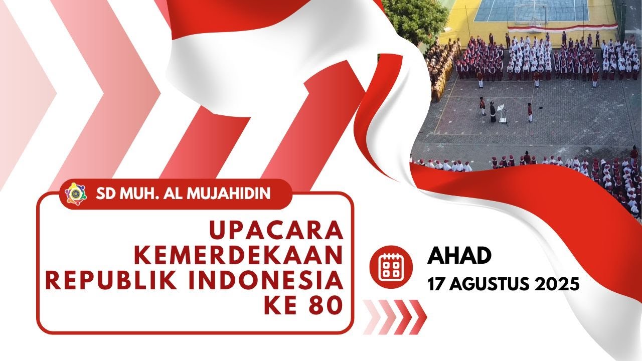 Upacara Kemerdekaan RI Ke 80 || SD Muhammadiyah Al Mujahidin Wonosari