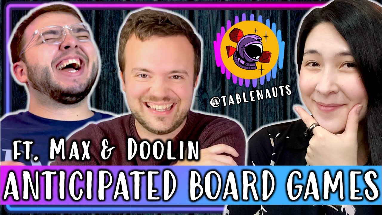 Most ANTICIPATED Board Games of 2022! 🎊 | ft. Max & Doollin from @Tablenauts 👧🏻🧔🏻🧔