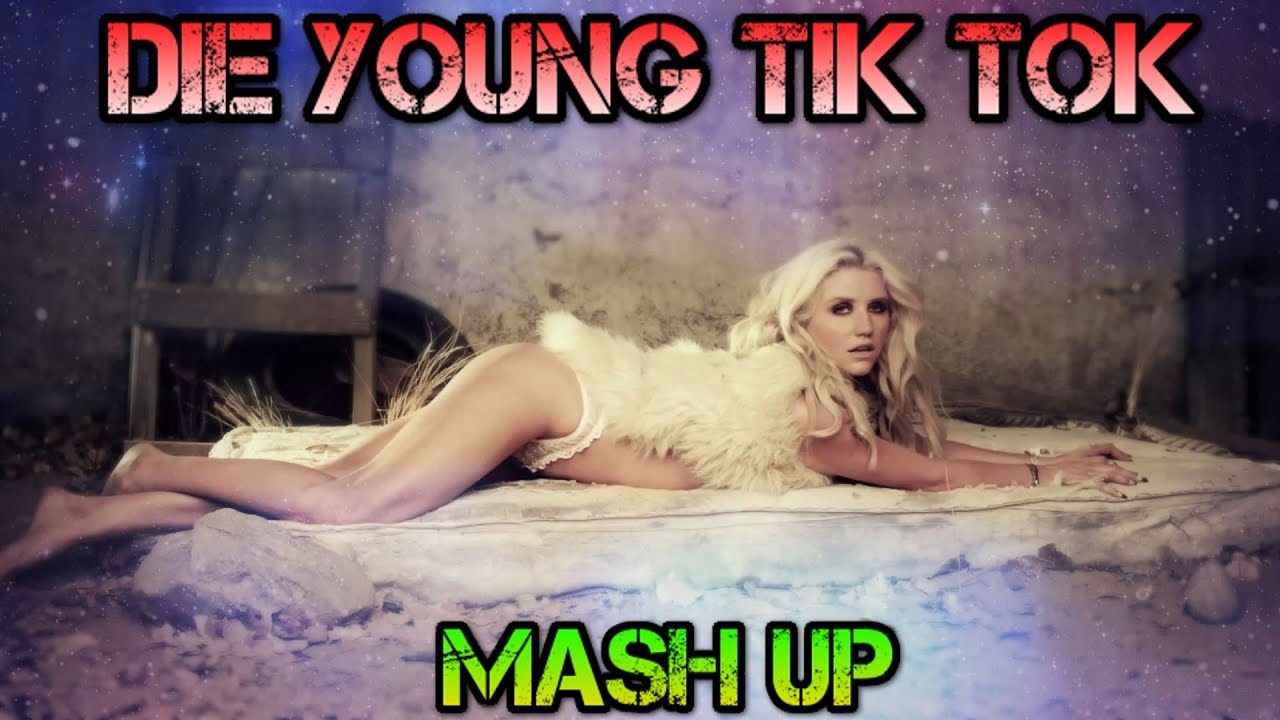 Ke$ha - Die Young Tik Tok (DJ Linuxis Mash Up)