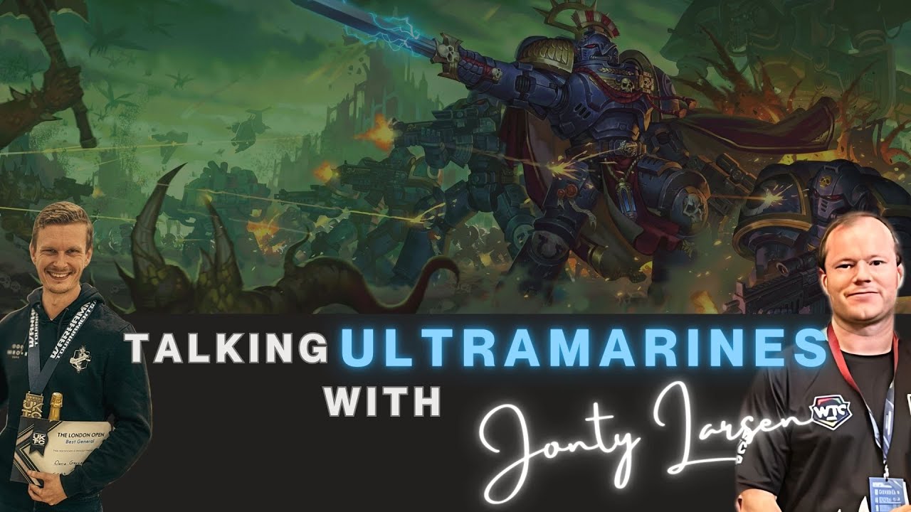 Deep Dive ULTRAMARINES w/ Jonty Larsen!