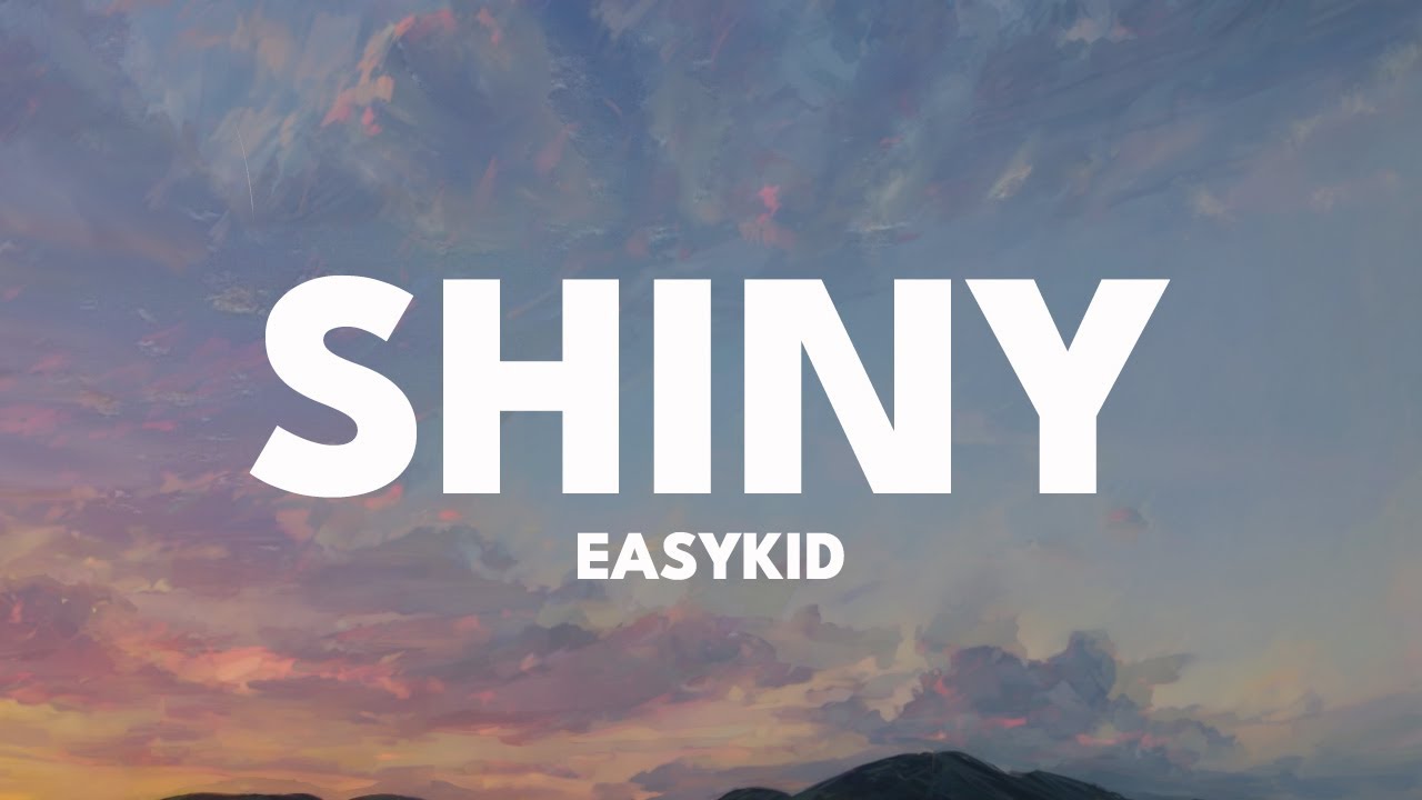 SHINY - EASYKID (Lyrics)