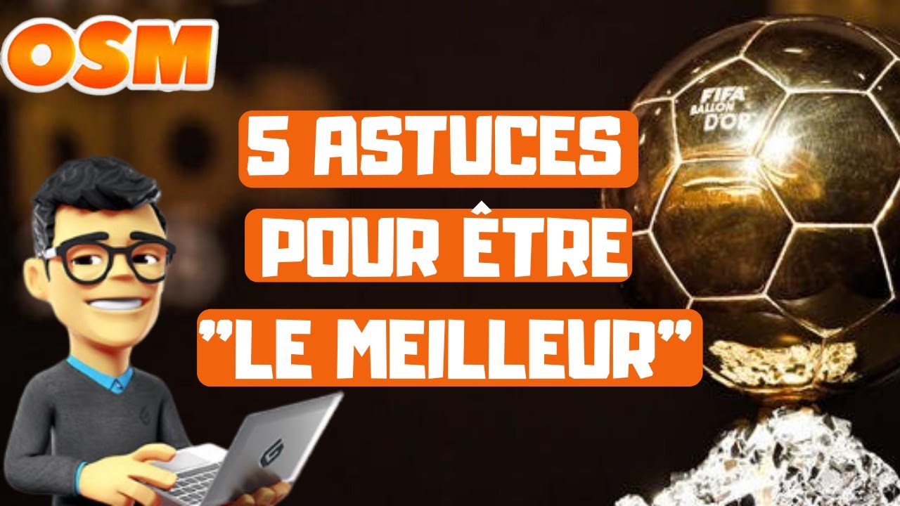 OSM : 5 Astuces pour être le meilleur