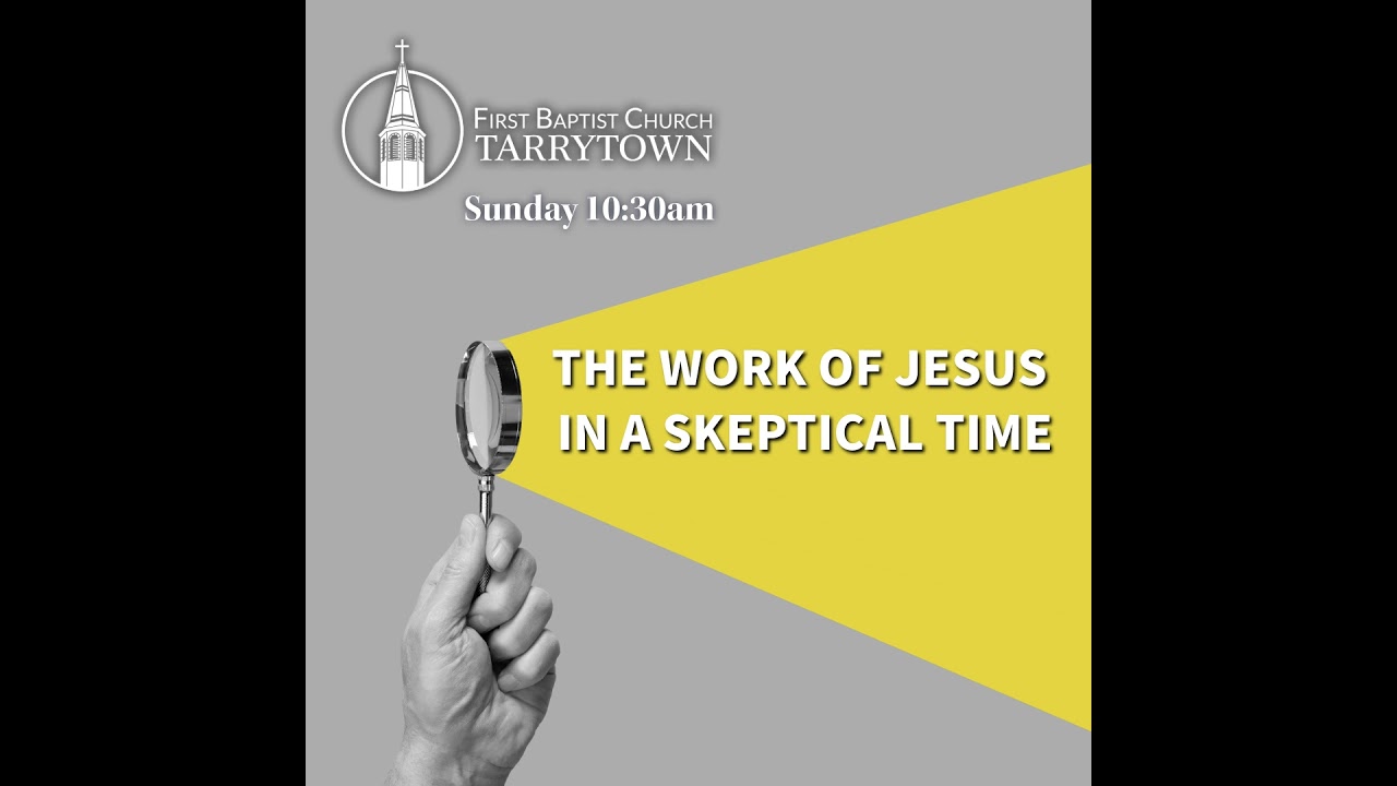John 9 - The Work of Jesus in a Skeptical Time