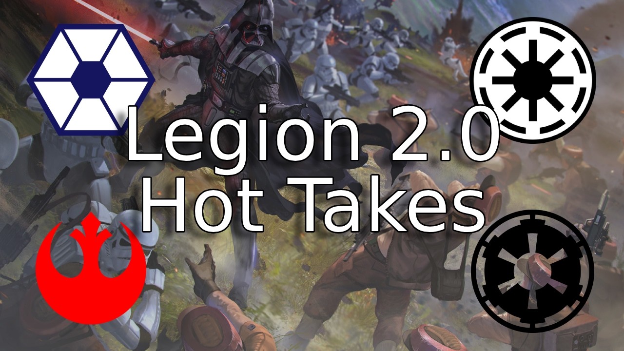Star Wars Legion: April 15th Hot Takes