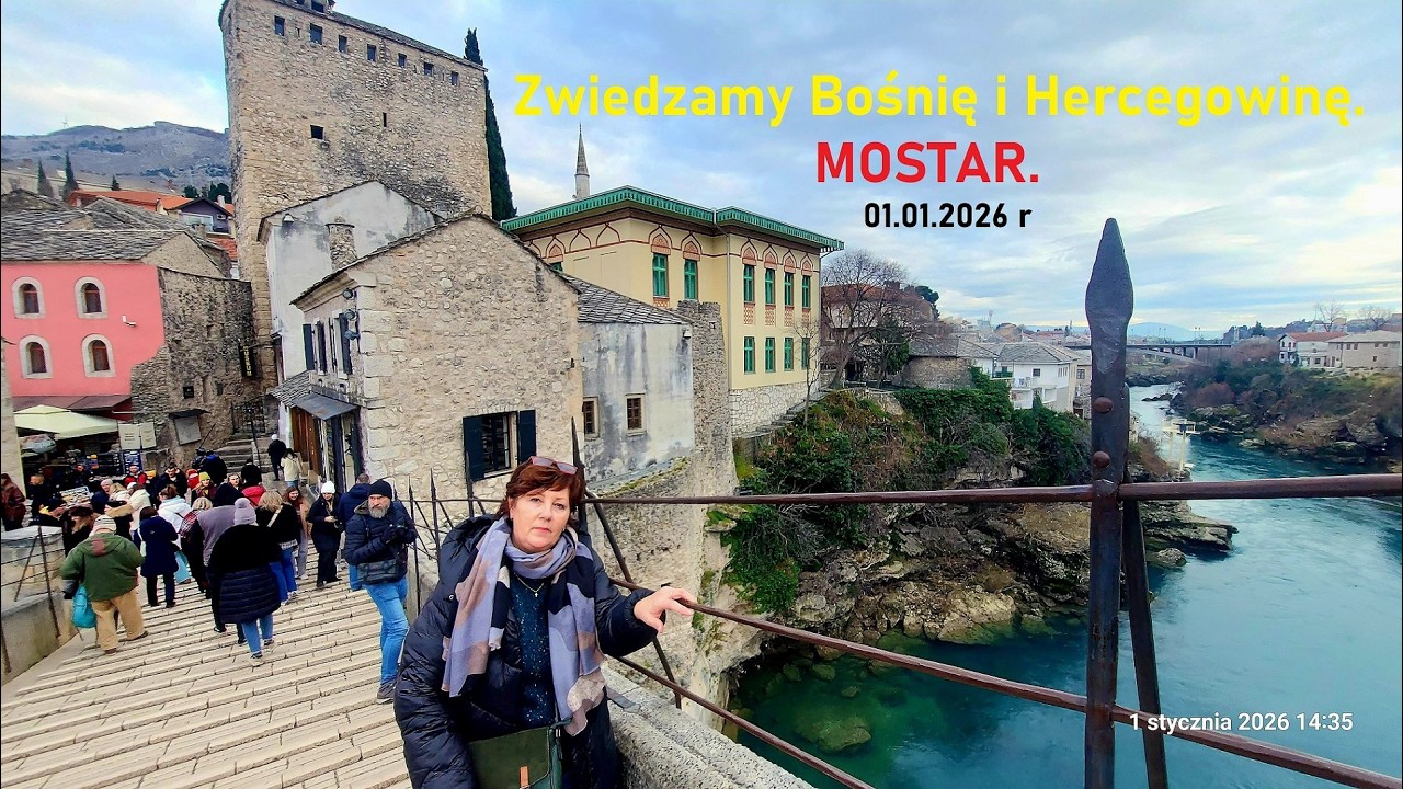 Nasze rodos cz.98. Zwiedzamy Bośnię i Hercegowinę. MOSTAR 01.01.2026 r
