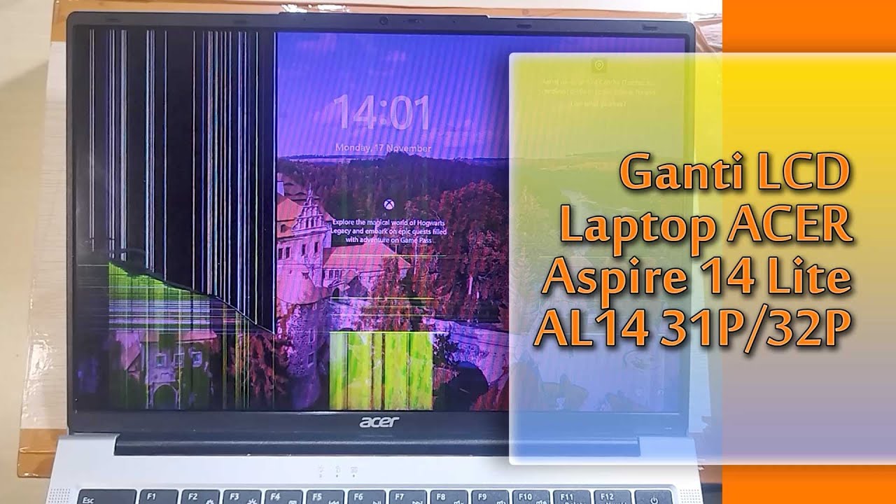 Ganti LCD Laptop Acer Aspire 14 Lite AL 14 31P 32P