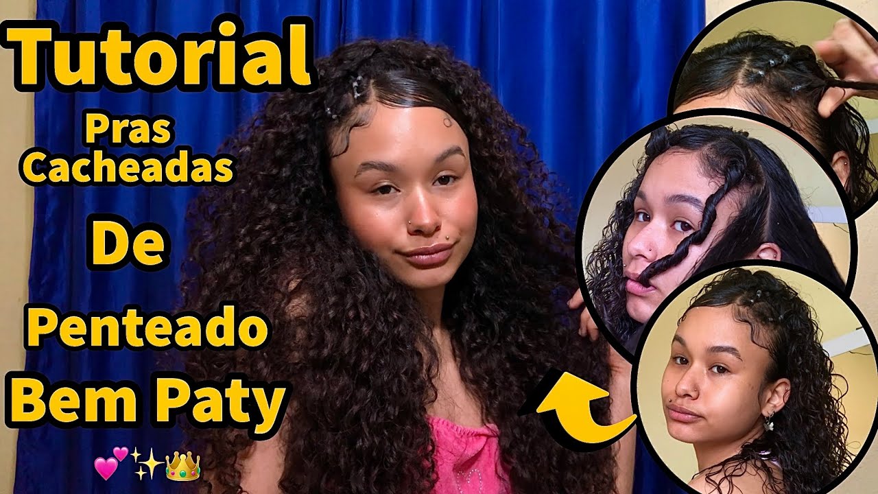 TUTORIAL DE PENTEADO | Pra Cabelos Cacheados BEM PATY