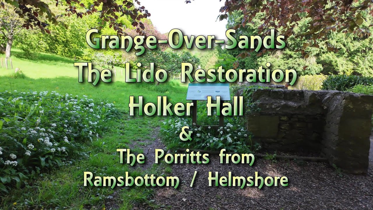Grange Over Sands, New Lido, Holker Hall, Ramsbottom Link