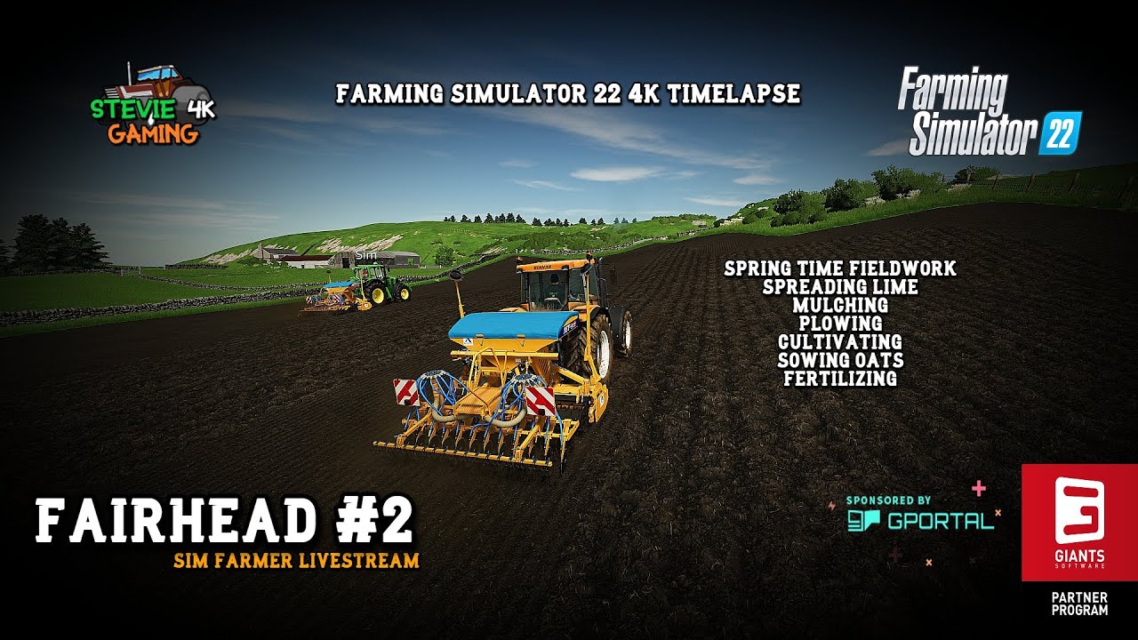 Fairhead/#2/Sim Farmer Livestream/Spring Time Fieldwork & Sowing Oats/FS22 4K Timelapse