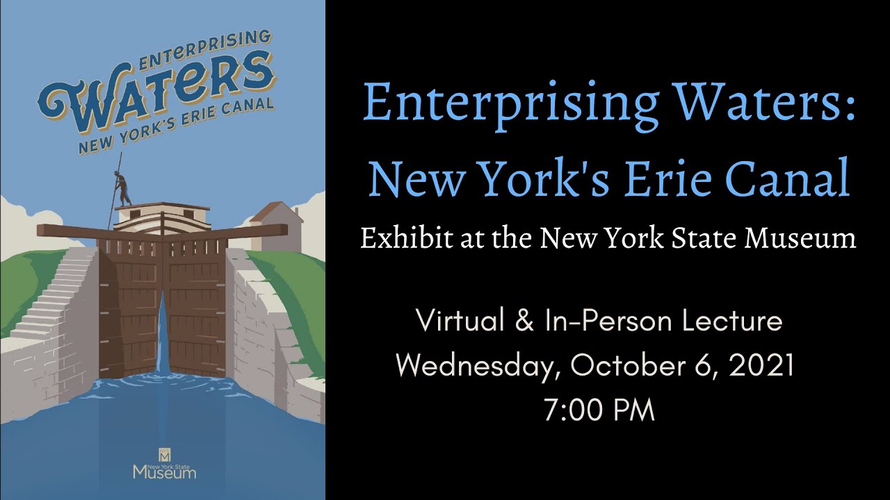 HRMM Lecture: Enterprising Waters - New York State's Erie Canal - 2021-10-06