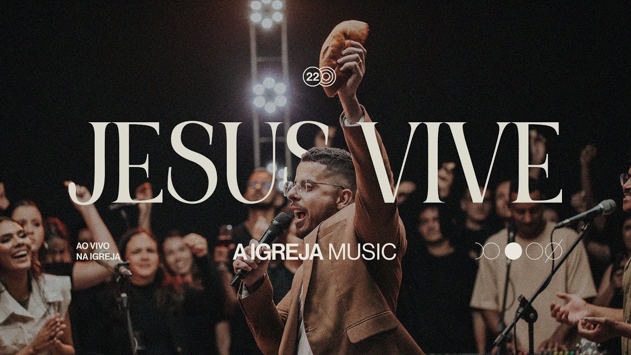 Jesus Vive | A Igreja Music