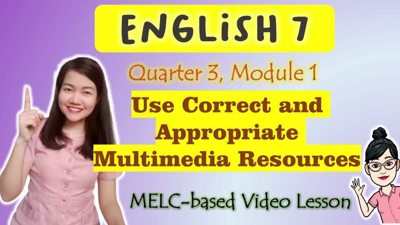 Using Correct Multimedia Resources|| GRADE 7 || MELC-based VIDEO LESSON | QUARTER 3 | MODULE 1