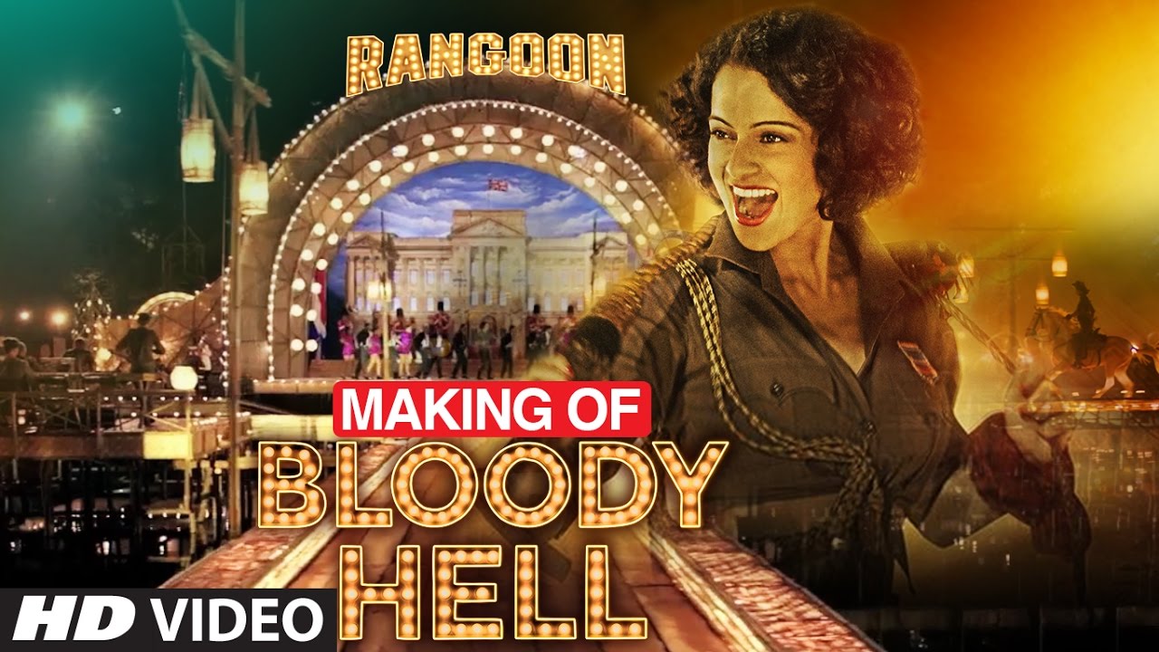 Making of Bloody Hell Video Song | Rangoon |  | Saif Ali Khan, Kangana Ranaut, Shahid Kapoor