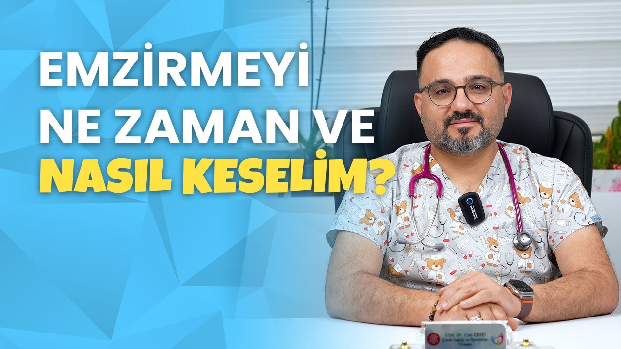 Emzirmeyi Ne Zaman ve Nasıl Keselim?