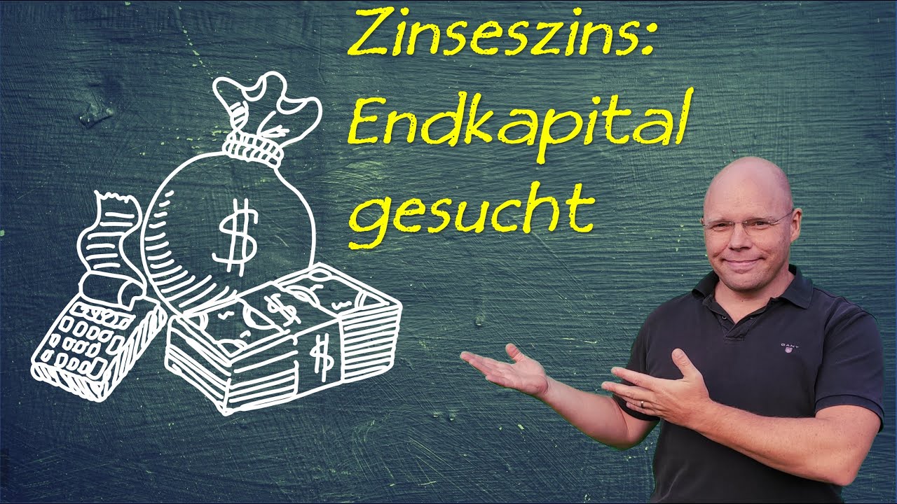 Zinseszins Endkapital gesucht | einfach erkl&auml;rt