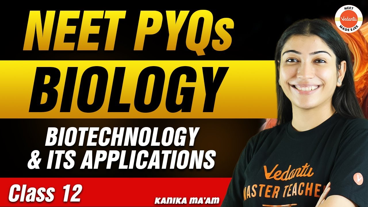 NEET PYQs for Biotechnology and its Applications | Class 12 Biology | NEET 2024