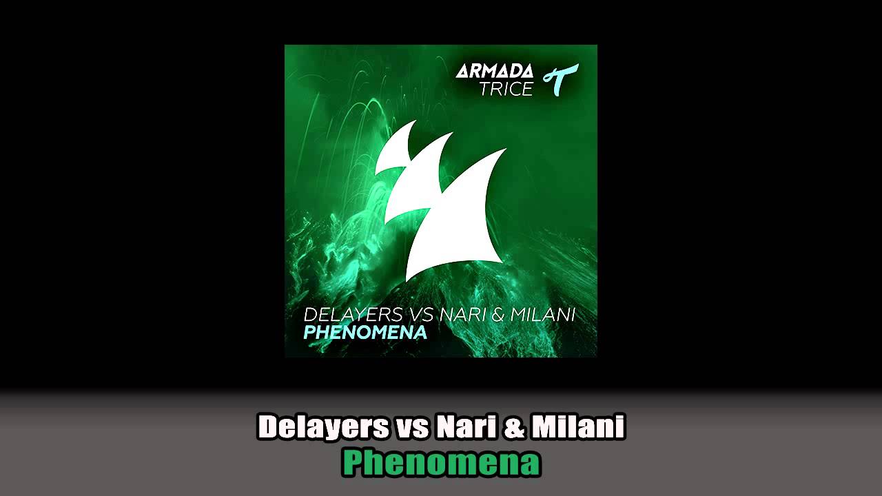 Delayers vs Nari & Milani - Phenomena [Armada Trice]