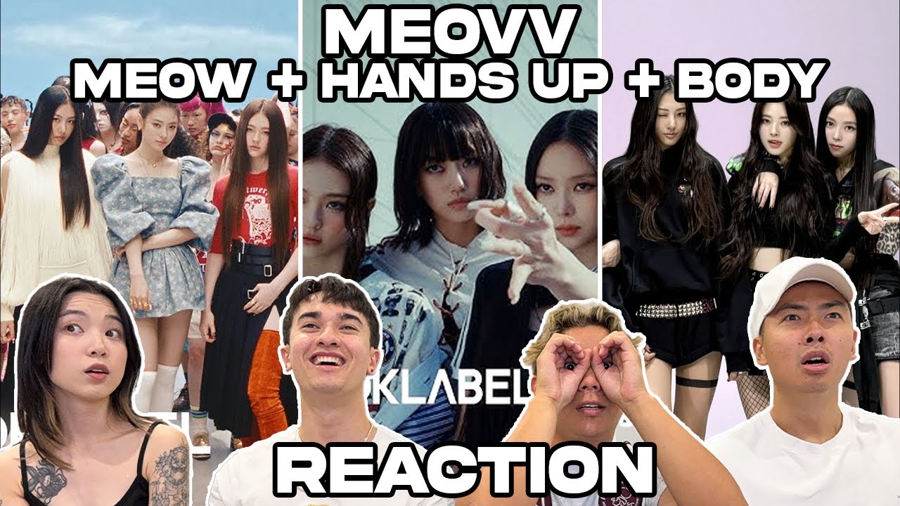 OUR FIRST TIME WATCHING MEOVV! | Meow + Hands Up + Body