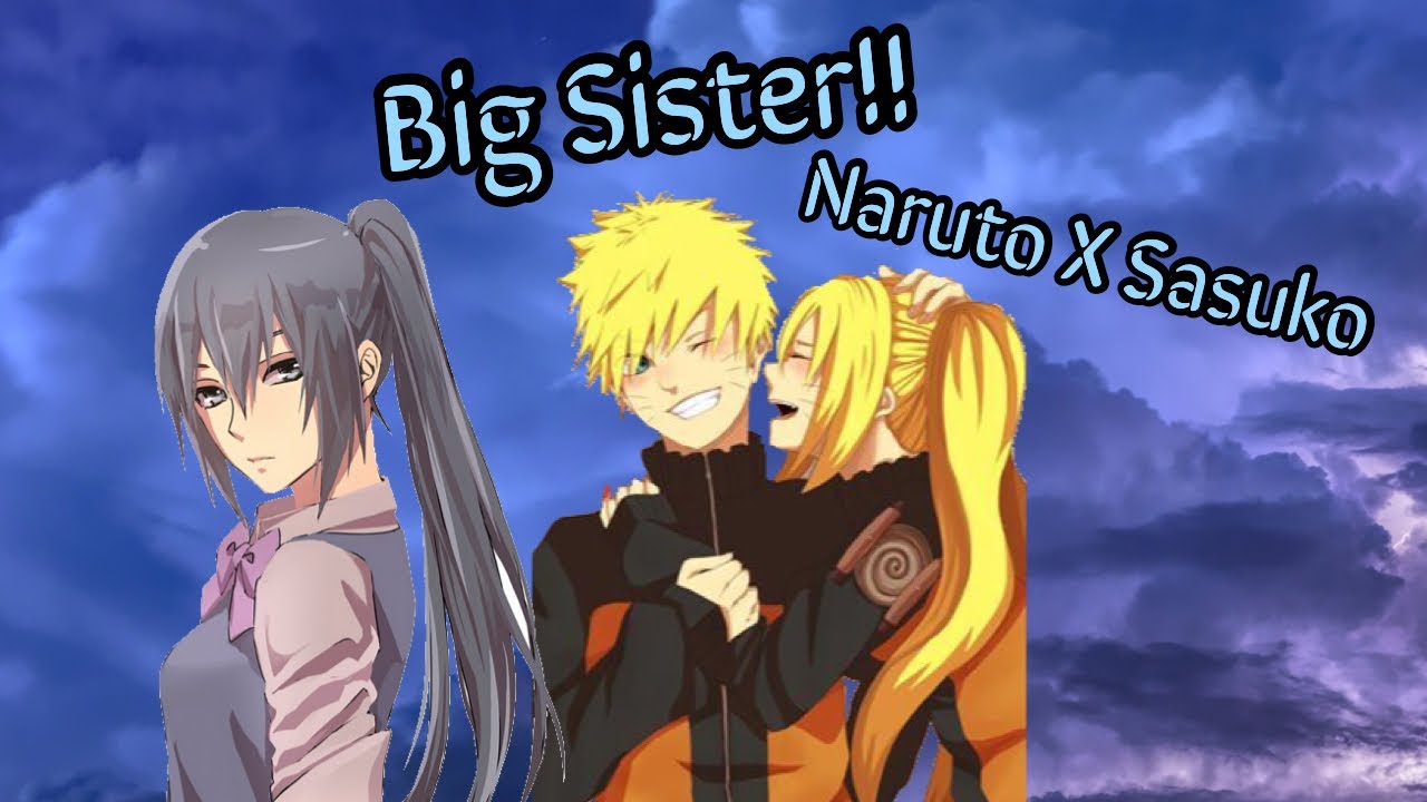 Naruto X Sasuko part 3 - Big Sister!!
