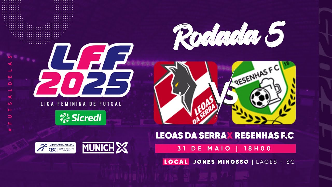 LIGA FEMININA DE FUTSAL 2025: LEOAS DA SERRA X RESENHAS FC