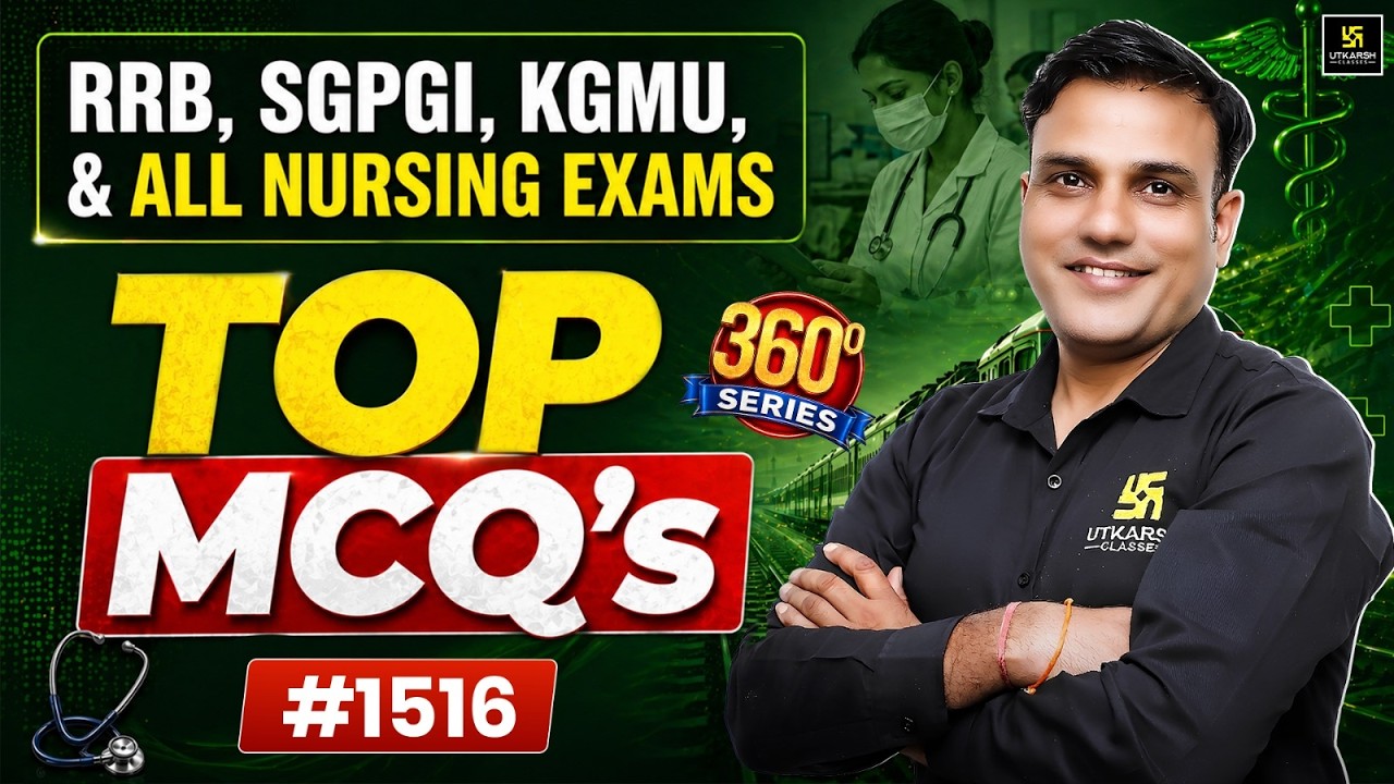 360 Degree Series #1516 | Nursing Officer, RRB, Staff Nurse & All Nursing Exams | Dr. Shailendra Sir
