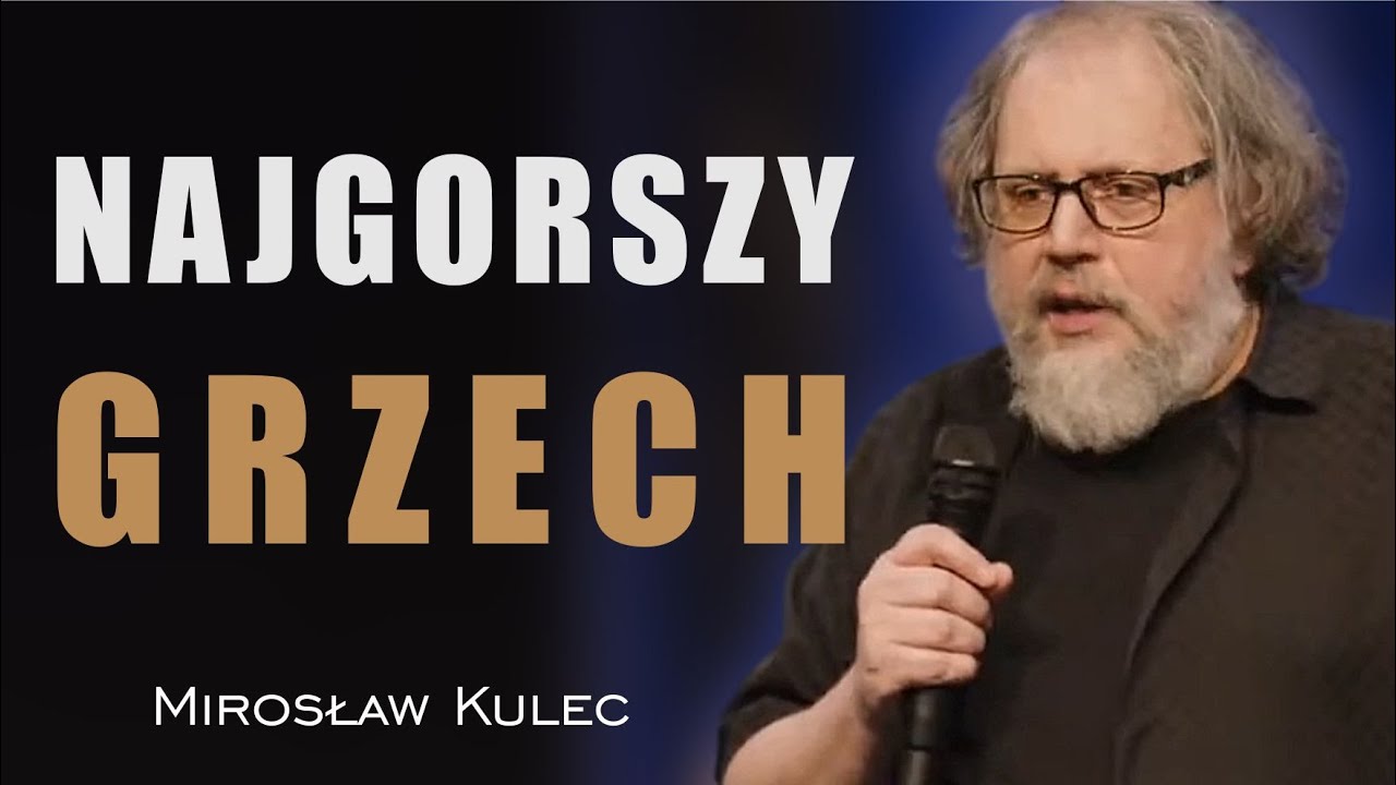 Jaki jest najgorszy grzech na świecie - Mirosław Kulec