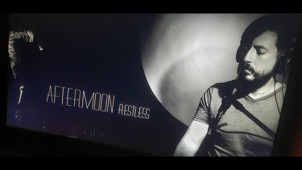 AFTERMOON - Restless -