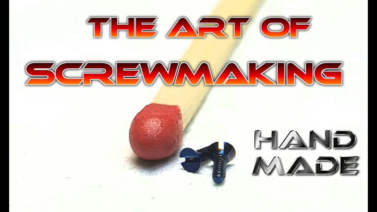 The Art of Screwmaking - Handmade in Watchmakers Lathe