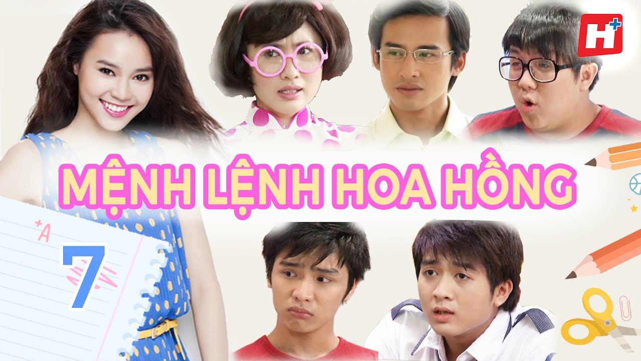 MỆNH LỆNH HOA HỒNG - tập 7 Hplus Phim Việt Nam | Ninh Dương Lan Ngọc Tình Cảm Học Đường Hài Hước