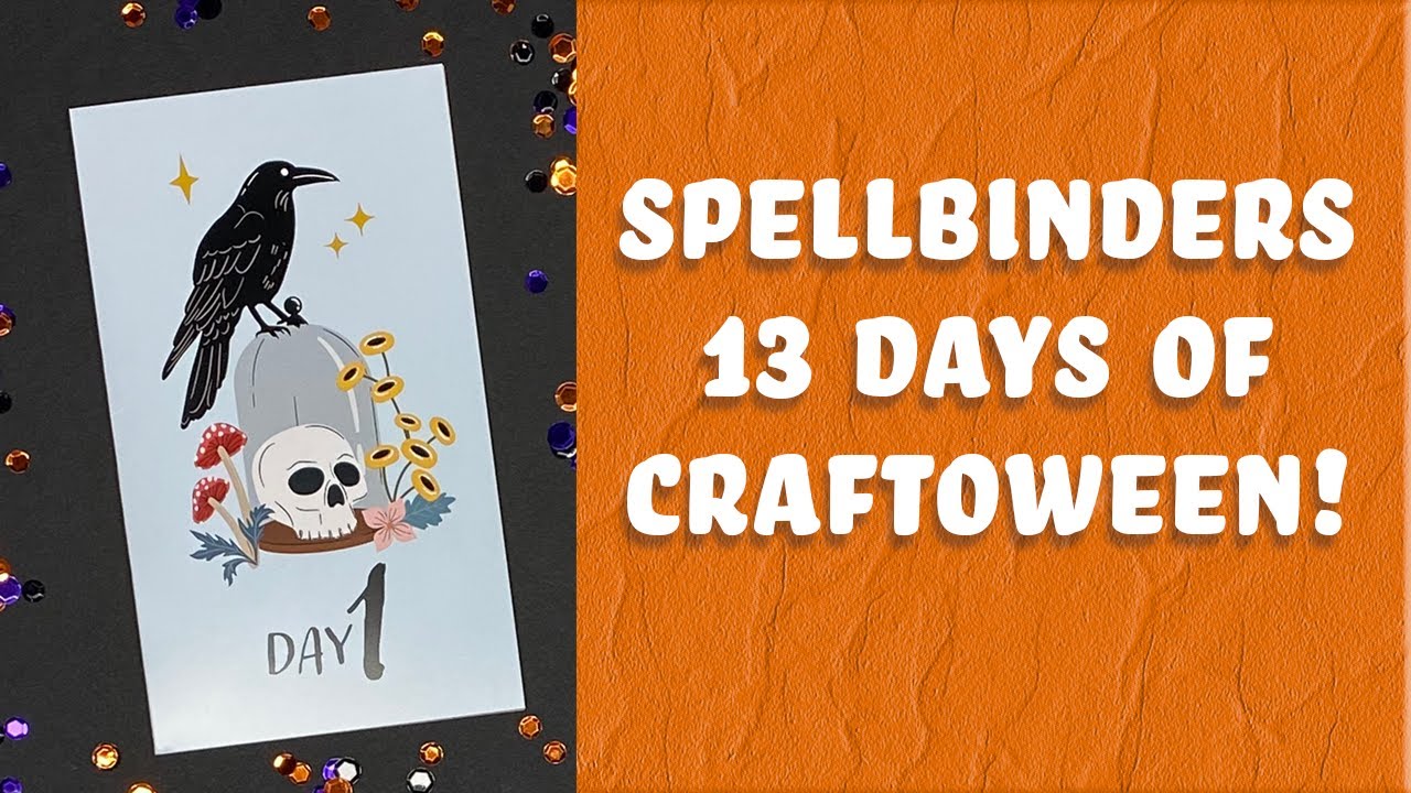 Spellbinders 13 days of Craftoween: Day 1